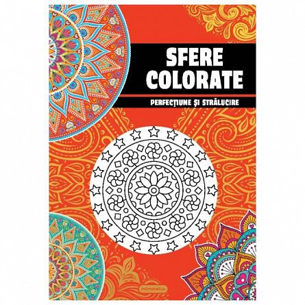 Sfere colorate. Perfectiune si stralucire. Carte de colorat pentru adulti