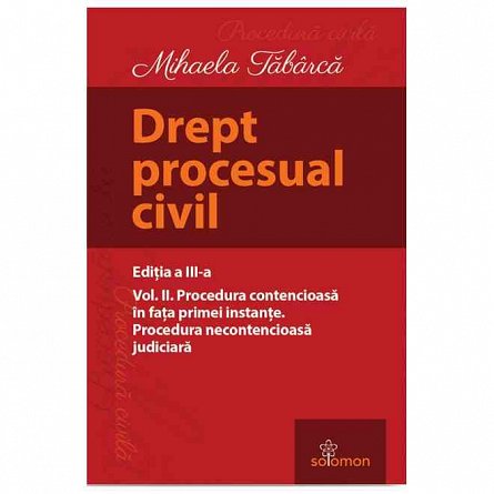 Drept procesual civil. Procedura contencioasa. Vol. 2