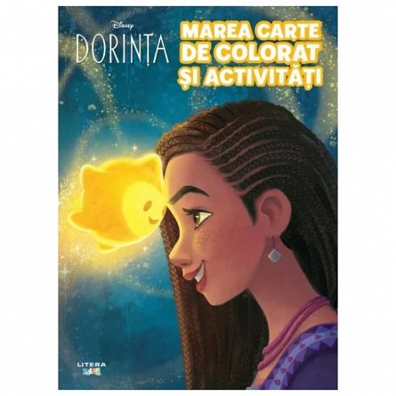 Disney. Dorinta. Marea carte de colorat si activitati