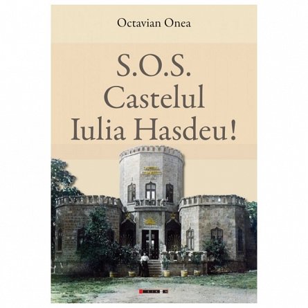 S.O.S. Castelul Iulia Hasdeu!