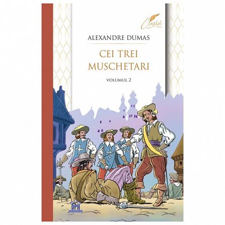 Cei trei muschetari. Vol. 2