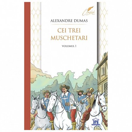 Cei trei muschetari. Vol. 1