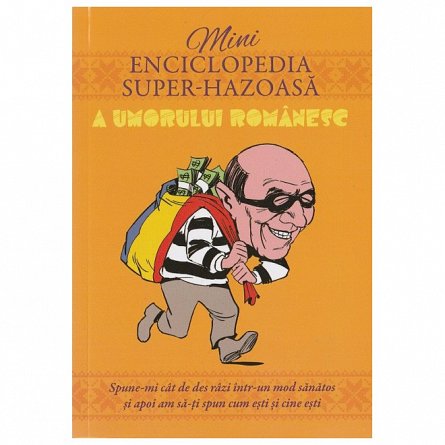 Mini enciclopedia super-hazoasa a umorului romanesc