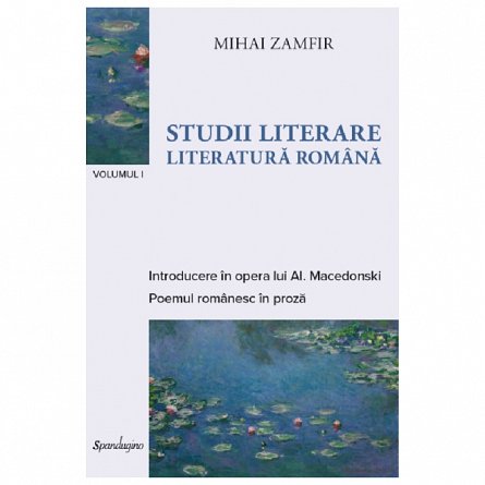Studii literare. Literatura romana. Vol. 1