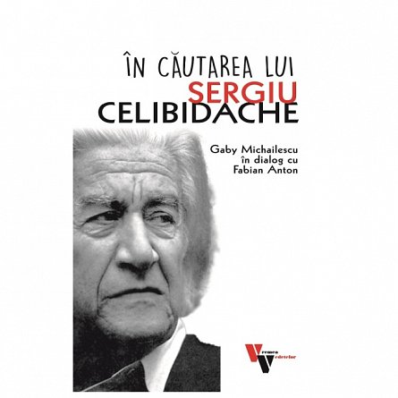 In cautarea lui Sergiu Celibidache