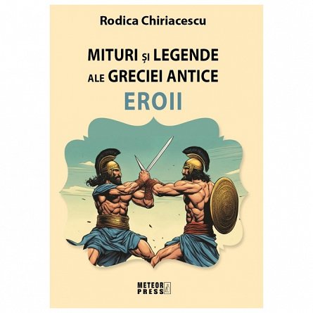 Mituri si legende ale Greciei antice: Eroii