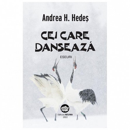 Cei care danseaza. Eseuri