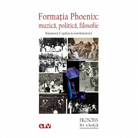 Formatia Phoenix. Muzica. politica. filosofie