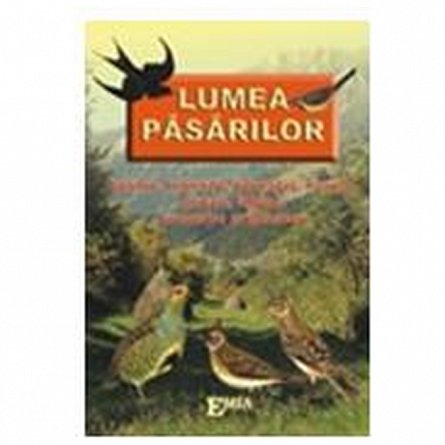 Lumea pasarilor. Basme, legende, povestiri, nuvele, poezii, fabule