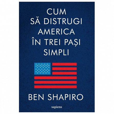 Cum sa distrugi America in trei pasi simpli