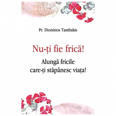 Nu-ti fie frica! Alunga fricile care-ti stapanesc viata!