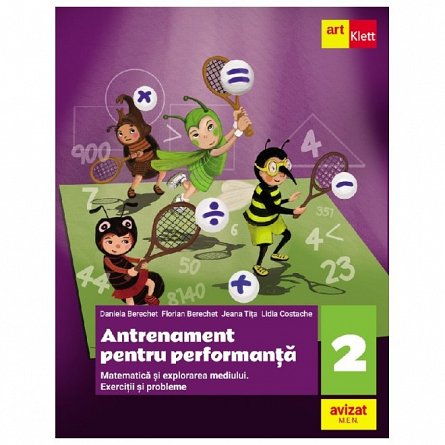 Matematica si explorarea mediului. Antrenament pentru performanta. Clasa 2