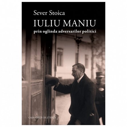 Iuliu Maniu prin oglinda adversarilor politici