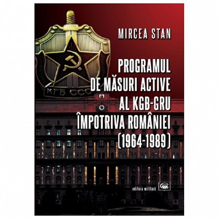 Programul de masuri active al KGB-GRU impotriva Romaniei