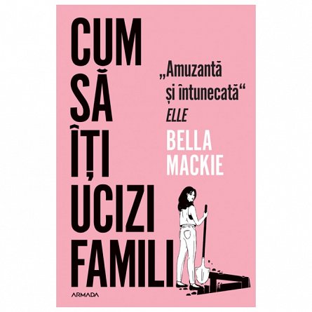 Cum sa iti ucizi familia