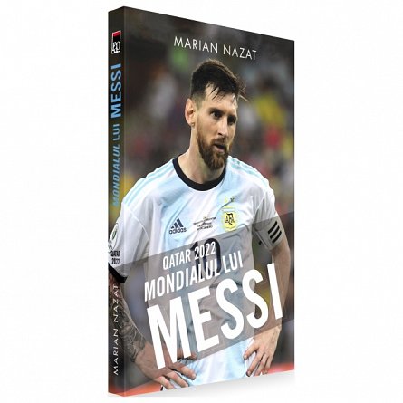 Qatar 2022. Mondialul lui Messi