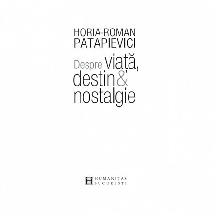 Despre viata, destin and nostalgie
