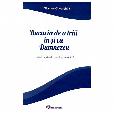 Bucuria de a trai in si cu Dumnezeu