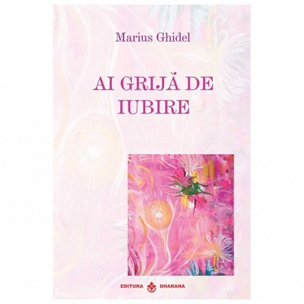Ai grija de iubire