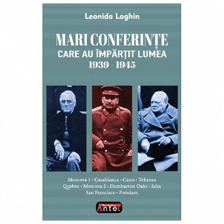 Mari conferinte care au impartit lumea 1939-1945
