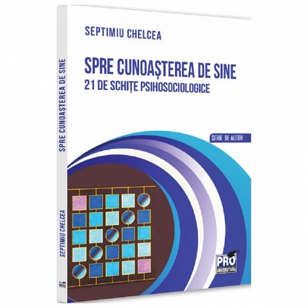 Spre cunoasterea de sine. 21 de schite psihosociologice