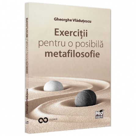 Exercitii pentru o posibila metafilosofie
