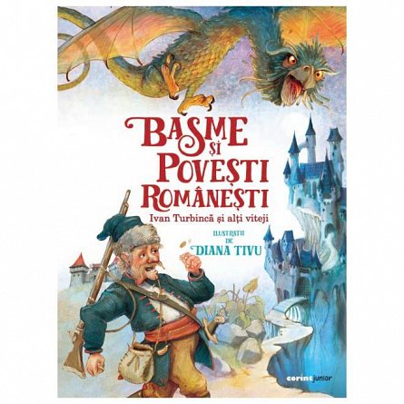 Basme si povesti romanesti. Ivan Turbinca si alti viteji