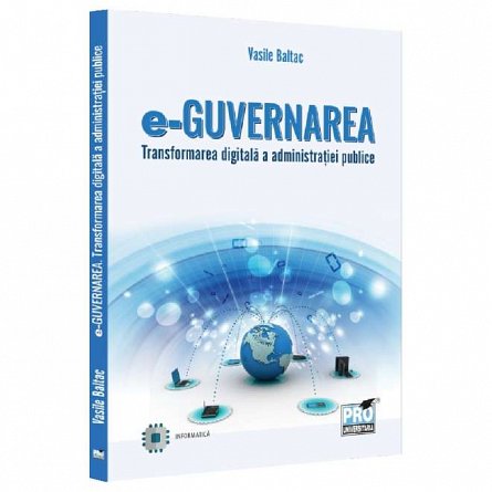 e-Guvernarea. Transformarea digitala a administratiei publice