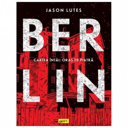 Berlin. Cartea intai: Oras de piatra