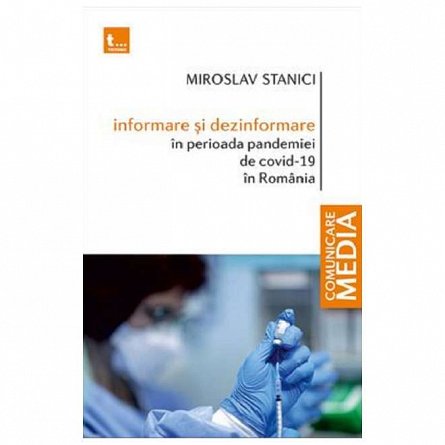 Informare si dezinformare in perioada pandemiei de Covid-19 in Romania