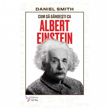 Cum sa gandesti ca Albert Einstein