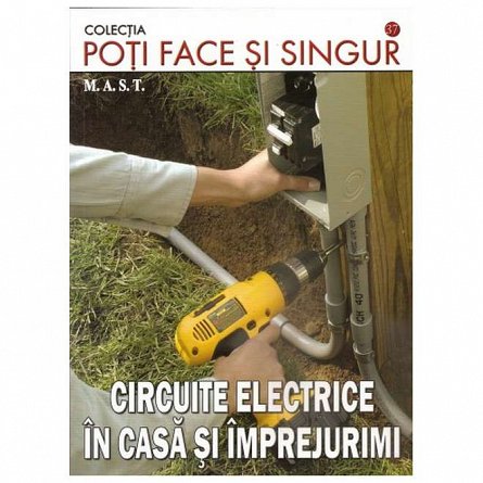 Circuite electrice in casa si imprejurimi