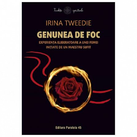 Genunea de foc. Experienta eliberatoare a unei femei initiate de un maestru sufit