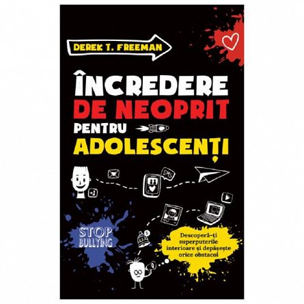 Incredere de neoprit pentru adolescenti. Descopera-ti superputerile si depaseste orice obstacol