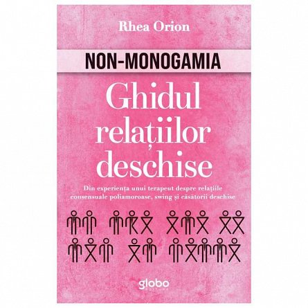 Non-monogamia. Ghidul relatiilor deschise
