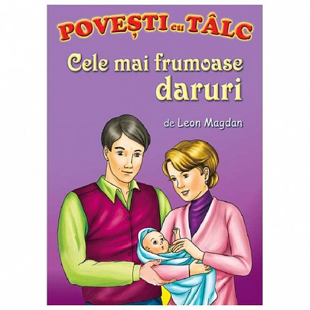 Cele mai frumoase daruri. Povesti cu talc