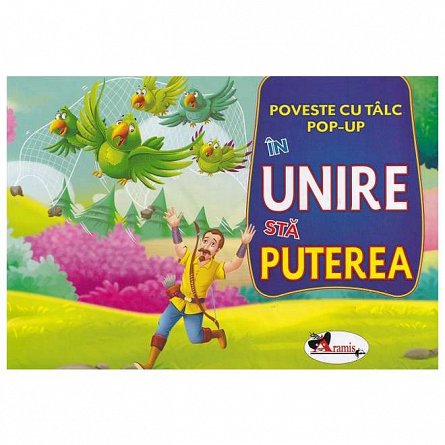 In unire sta puterea. Poveste cu talc. Pop-up