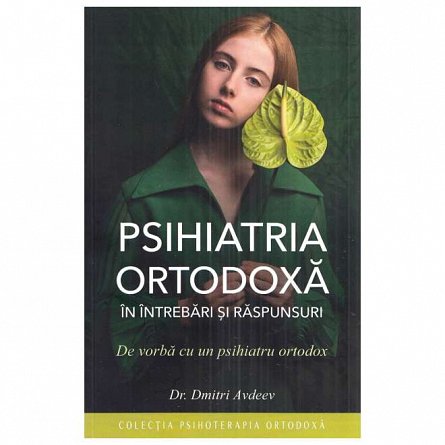 Psihiatria ortodoxa in intrebari si raspunsuri