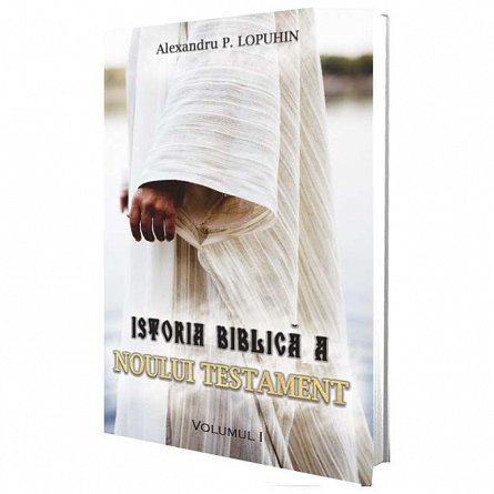 Istoria biblica a Noului Testament. Vol. 1