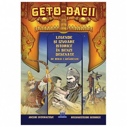 Geto-dacii. Legende si izvoare istorice in benzi desenate
