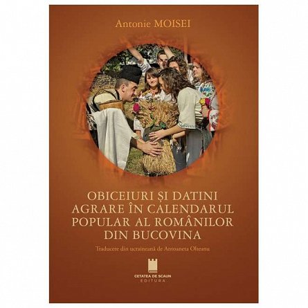 Obiceiuri si datini agrare in calendarul popular al romanilor din Bucovina