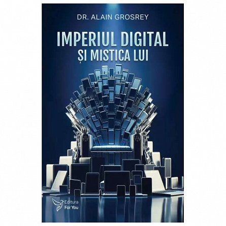 Imperiul digital si mistica lui