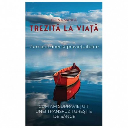 Trezita la viata. Jurnalul unei supravietuitoare