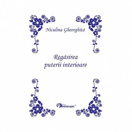 Regasirea puterii interioare. Editie Princeps