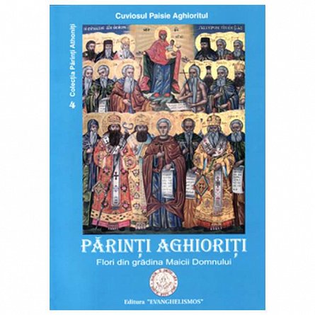 Parinti aghioriti. Flori din gradina Maicii Domnului