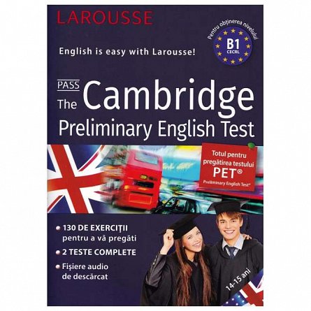 Larousse. Pass The Cambridge Preliminary English Test 14-15 ani