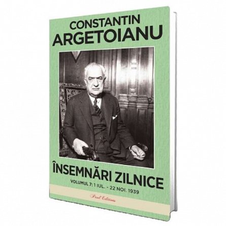 Insemnari zilnice. 1 iulie - 22 noiembrie 1939. Vol. 7