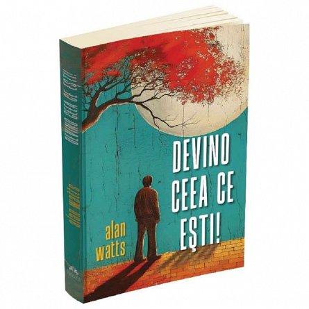 Devino ceea ce esti!