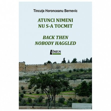 Atunci nimeni nu s-a tocmit. Back then nobody haggled