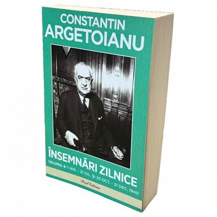 Insemnari zilnice. 1 ianuarie - 21 iulie si 25 octombrie - 31 decembrie 1940. Vol. 8